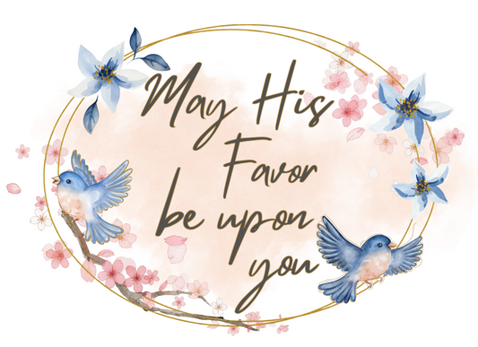 May His Favor Be Upon You